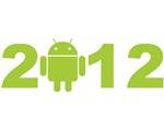 Android: A Look Back To 2011, And A Look Forward To 2012