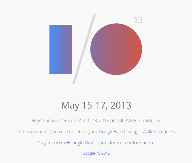 Google I/O Registration Date And Pricing Announced: March 13th For $900 ...
