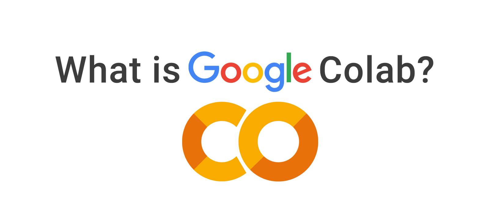 What is Google Colab?
