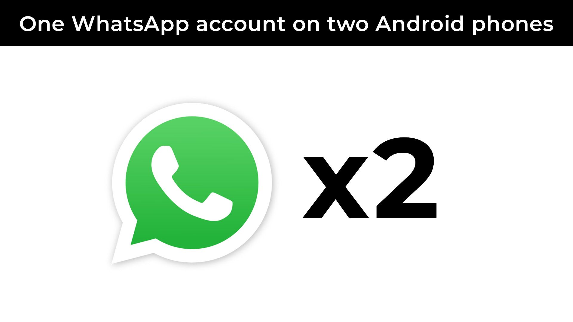 WhatsApp Introduces Ability to Log Into 2 Accounts at the Same Time