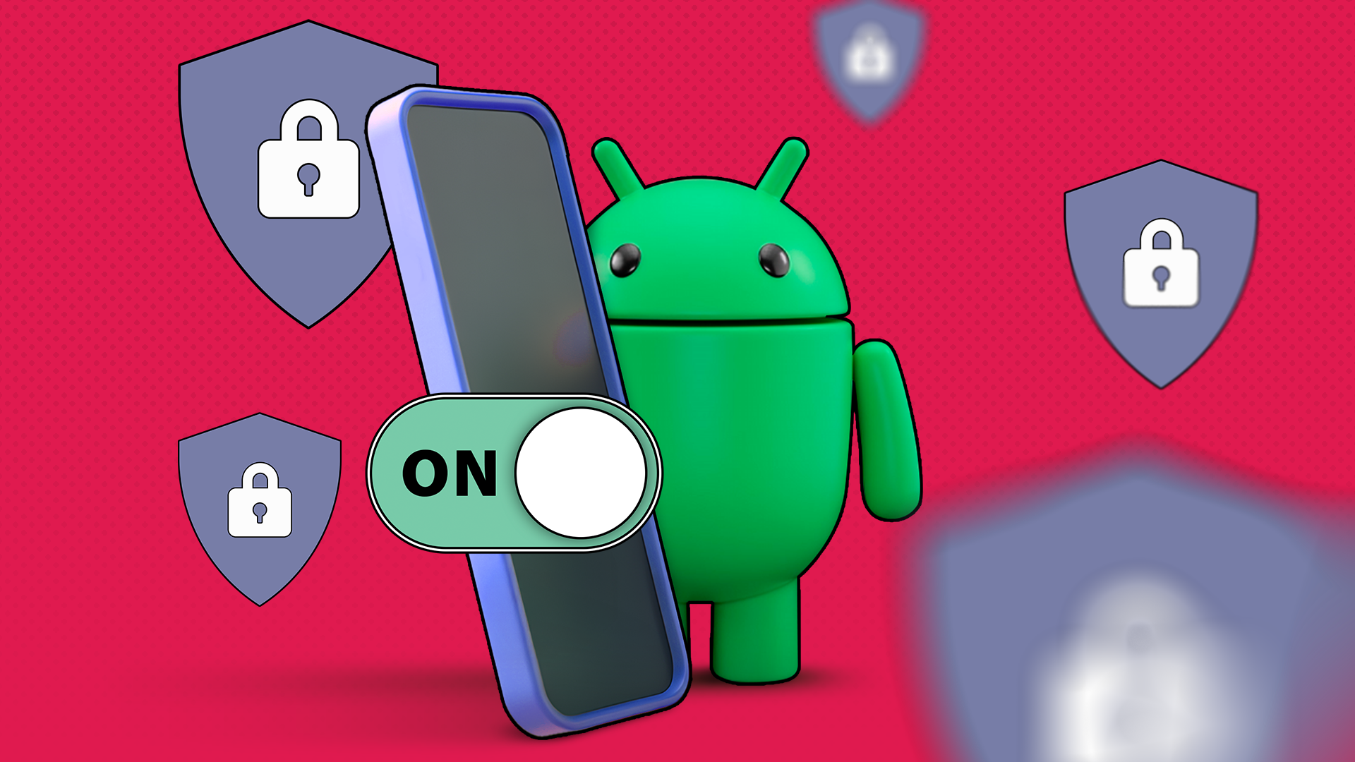 Android mascot standing next to a smartphone with a large toggle switch set to 'ON', surrounded by shield icons with padlocks.