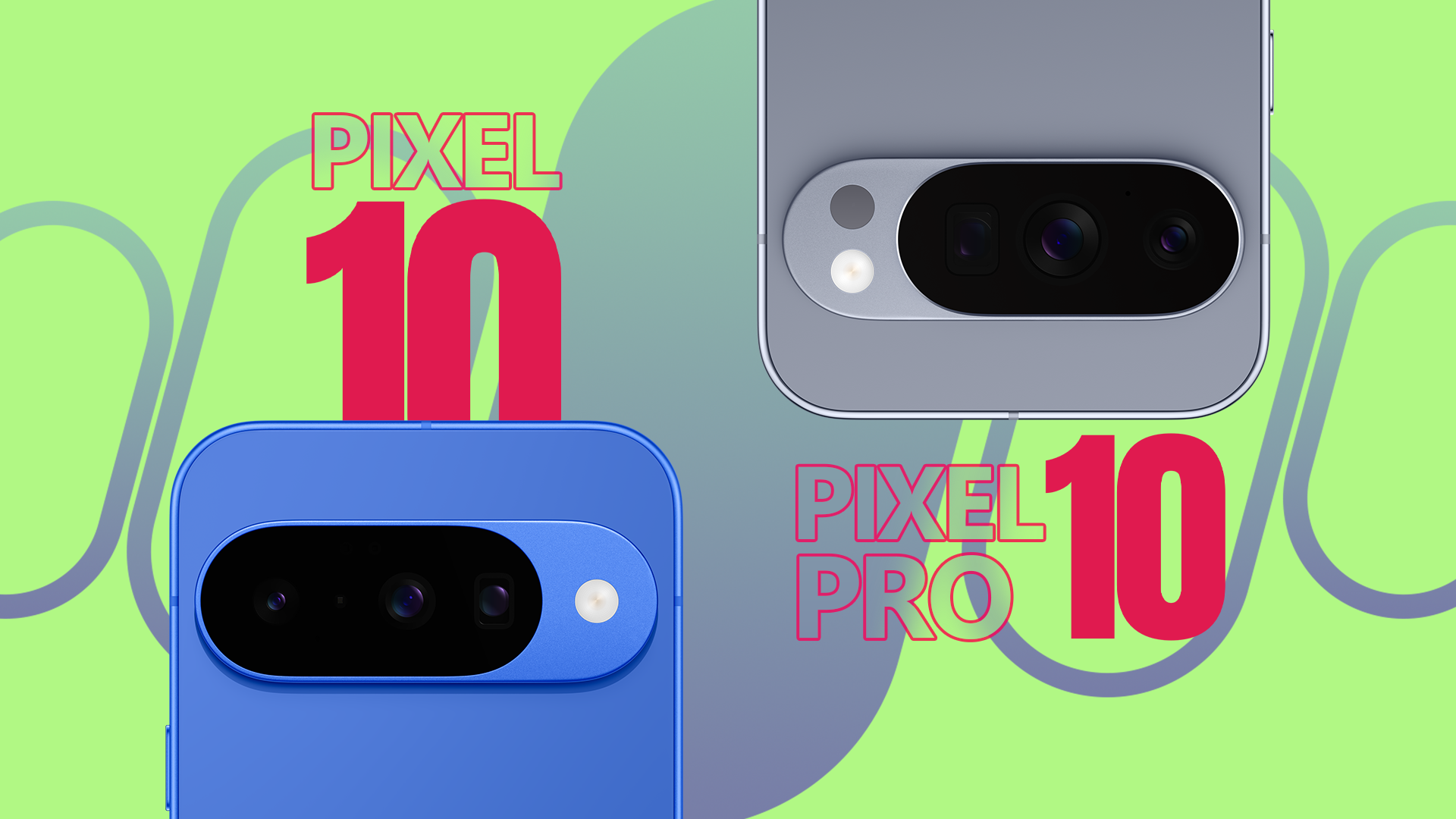 Close-up of the blue Google Pixel 10 and the gray Google Pixel 10 Pro, with large red text labeling each model on a green background