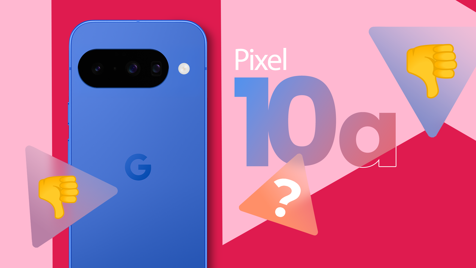 Illustration of a rumored Google Pixel 10a in blue, surrounded by thumbs-down and question mark icons.