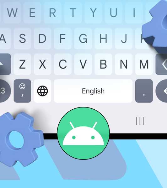 The 7 best Android keyboard apps for quick and accurate typing