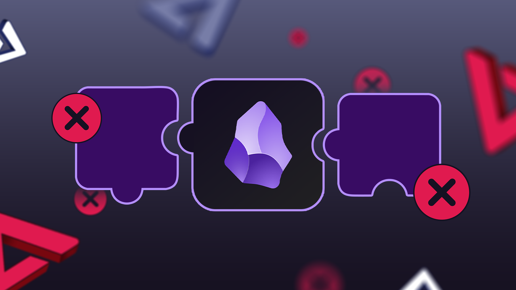 The Obsidian logo centered inside a puzzle piece, flanked by two disconnected puzzle pieces marked with red X symbols.