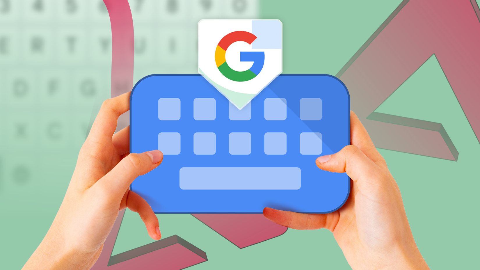 Two hands holding a large blue keyboard icon with the Gboard icon above it