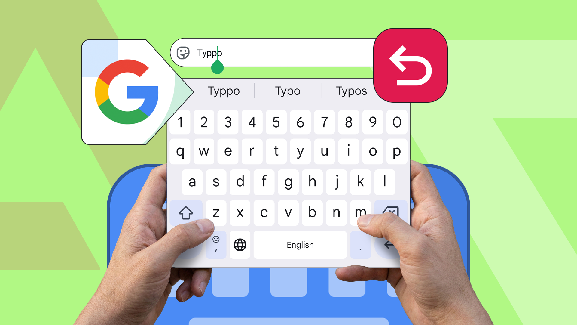 Hands typing on a Gboard keyboard correcting the word 'Typpo', flanked by a Google logo and a undo icon.