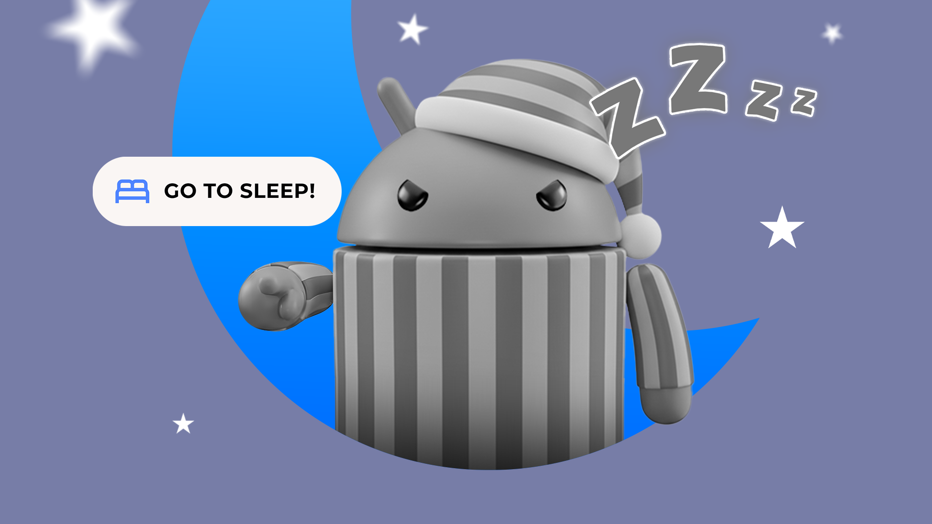 Angry Android mascot in pajamas pointing with a 'GO TO SLEEP!' speech bubble against a night sky.