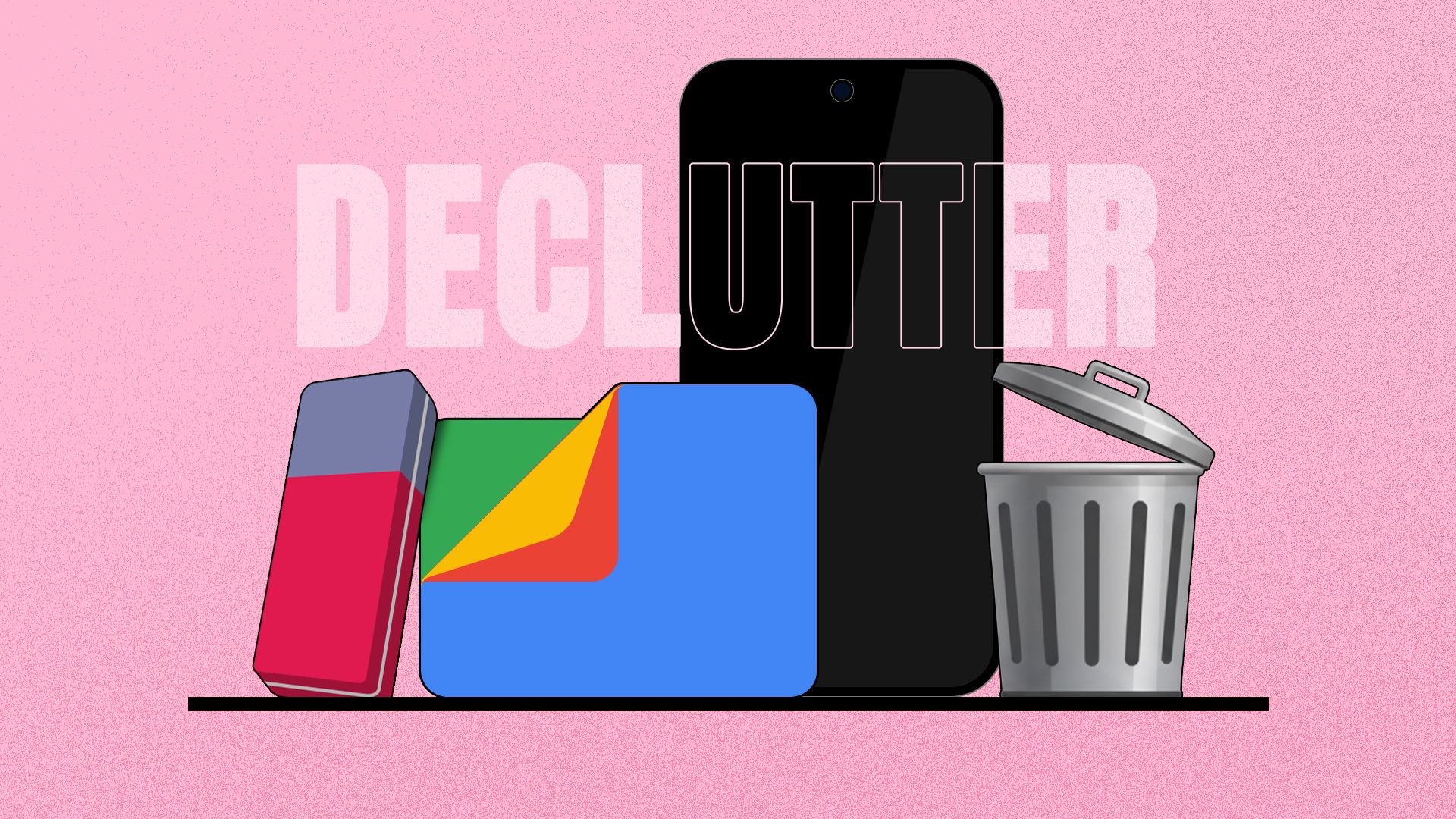 Files by Google logo next to an eraser, trash can, and smartphone with the text 'DECLUTTER' in the background.