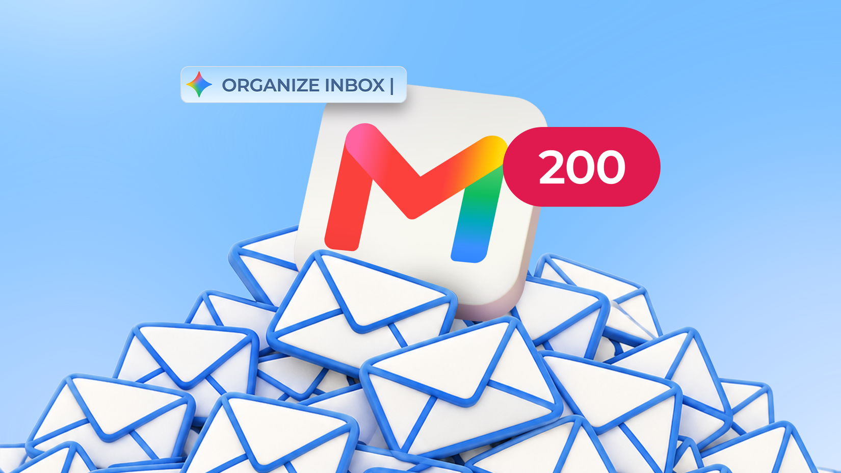 Gmail logo on a pile of emails, with Gemini's 'Organize Inbox' prompt and a 200 unread messages badge.