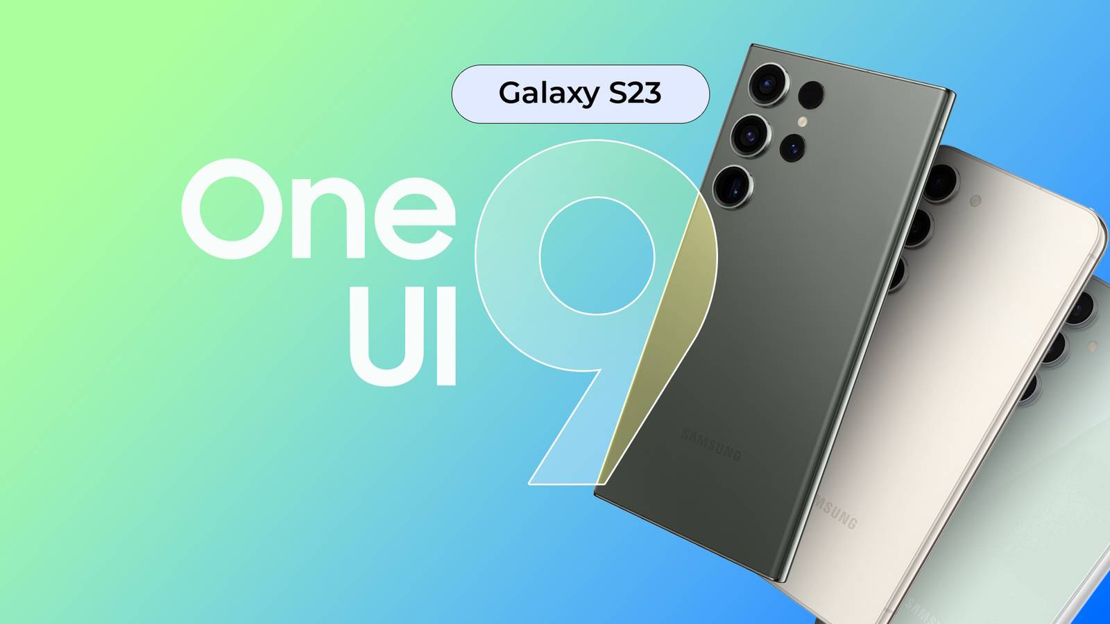 One UI 9 станет последним крупным обновлением для Samsung Galaxy S23 Смартфоны Samsung Galaxy S23 с логотипом One UI 9 на экране